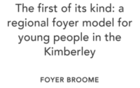The first of its kind: a regional foyer model for young people in the Kimberley