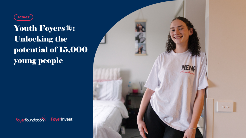 Youth Foyers®: Unlocking the potential of 15,000 young people